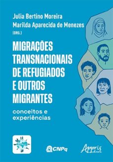 migraçes transnacionais de refugiados e outros migrantes: conceitos e experiencias (ebook)-julia bertino moreira-marilda aparecida de menezes-9786525089492