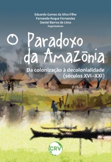 o paradoxo da amazonia (ebook)-eduardo gomes da silva filho-fernando roque fernandes-daniel barros de lima-9786525156392