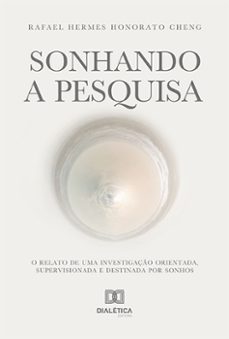 sonhando a pesquisa (ebook)-rafael hermes honorato cheng-9786525240992