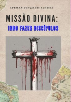 misso divina: indo fazer discipulos (ebook)-gonçalves almeida aderlan-9786526615492