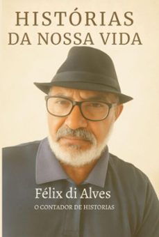 historias da nossa vida (ebook)-félix di alves-9786526647592