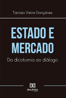 estado e mercado (ebook)-tarcisio vieira gonçalves-9786527023692