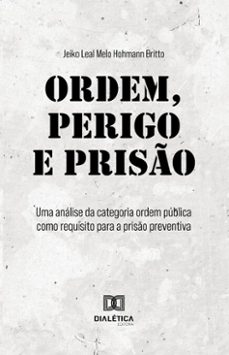 ordem, perigo e priso (ebook)-jeiko leal melo hohmann britto-9786527093992