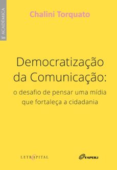 democratizaço da comunicaço: o desafio de pensar uma midia que fortaleça a cidadania (ebook)-chalini torquato-9786552520692