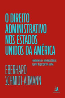 o direito administrativo dos estados unidos da america: fundamentos e principios basicos a partir da perspectiva alem (ebook)-eberhard schmidt assmann-9786553962392