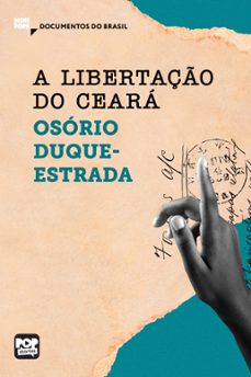a libertaço do ceara: trechos selecionados de "a aboliço" (ebook)-osório duque-estrada-9786554115292