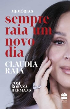 sempre raia um novo dia (ebook)-claudia raia-rosana hermann-9786555110692
