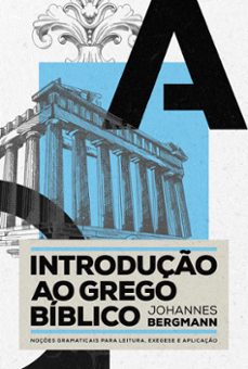introduço ao grego biblico (ebook)-johannes bergmann-9786556897592