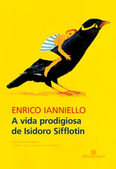 a vida prodigiosa de isidoro sifflotin (ebook)-enrico ianniello-9786558382492