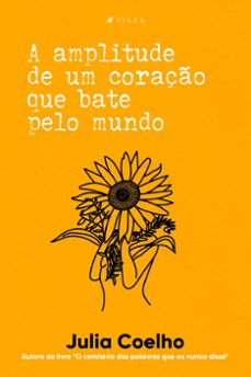 a amplitude de um coraço que bate pelo mundo (ebook)-julia coelho-9786559850792