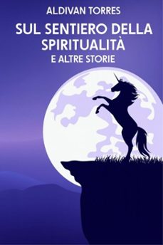 sul sentiero della spiritualita e altre storie (ebook)-aldivan teixeira torres-9786597927692