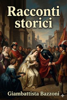 racconti storici (ebook)-giambattista bazzoni-9786726574292