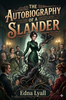 the autobiography of a slander (ebook)-edna lyall-9786726581092