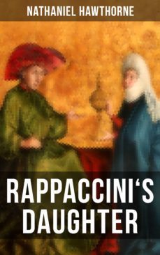rappaccini's daughter (ebook)-nathaniel hawthorne-9788027201792