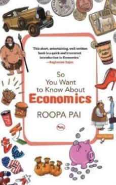so you want to know about economics-roopa pai-9788129145192