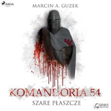 szare płaszcze: komandoria 54-marcin a. guzek-9788379951192