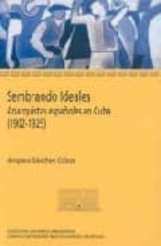 sembrando ideales: anarquistas españoles en cuba (1902-1925)-amparo sanchez cobos-9788400086992