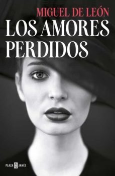 los amores perdidos-miguel de leon-9788401015892