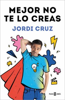 mejor no te lo creas-jordi cruz-9788401027192
