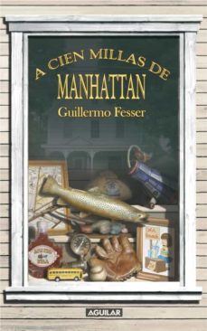 a cien millas de manhattan-guillermo fesser-9788403098992