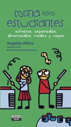 cocina para estudiantes, solteros, separados, divorciados, viudos y vagos-9788403500792