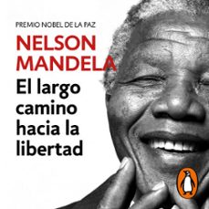 el largo camino hacia la libertad-nelson mandela-9788403519992
