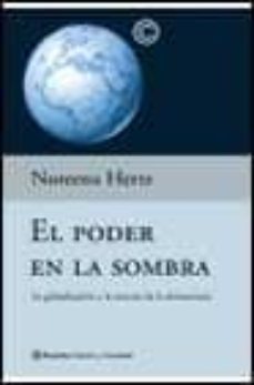 el poder en la sombra: la globalizacion y la muerte de la democra cia-9788408042792