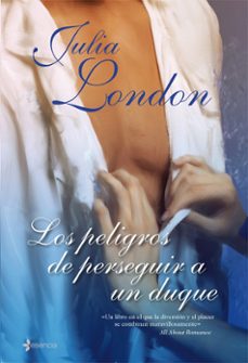 los peligros de perseguir a un duque-julia london-9788408076292