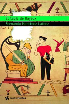 el tapiz de bayeux-fernando martinez lainez-9788408090892