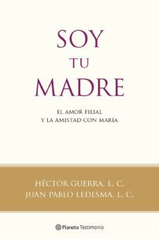 soy tu madre: el amor filial y la amistad con maria-9788408091592