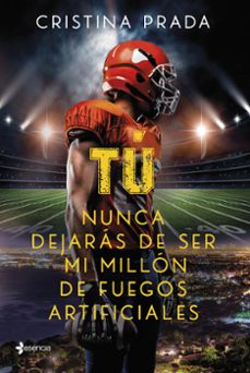 tu nunca dejaras de ser mi millon de fuegos artificiales-9788408261292