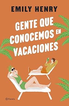 gente que conocemos en vacaciones-emily henry-9788408288992