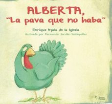 alberta, la pava que no haba-enrique ayala de la iglesia-9788410014992