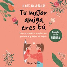 tu mejor amiga eres tu (audiolibro)-cris blanco-9788410021792