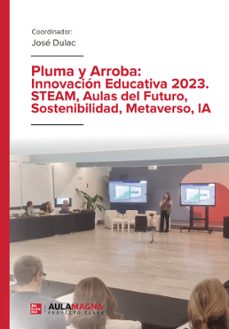 pluma y arroba: innovacion educativa 2023. steam, aulas del futuro, sostenibilidad, metaverso, ia (ebook)-9788410066892
