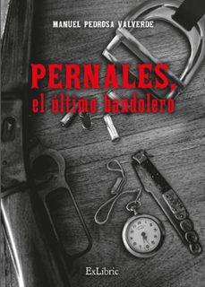 (i.b.d.) pernales, el último bandolero-manuel pedrosa valverde-9788410076792