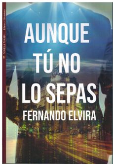 aunque tu no lo sepas-fernando elvira-9788410088092