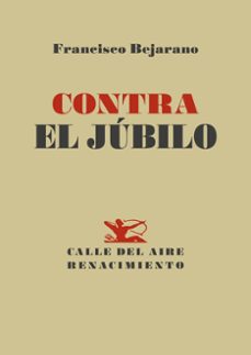 contra el jubilo-francisco bejarano-9788410148192