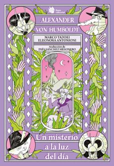 alexander von humboldt. un misterio a la luz del dia-marco taddei-eleonora antonioni-9788410158092