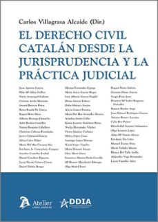 derecho civil catalan desde la jurisprudencia y la practica judicial-9788410174092