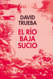 el río baja sucio (colección escolar)-david trueba-9788410183292