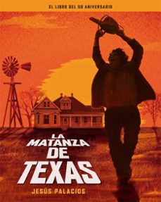 la matanza de texas. el libro del 50 aniversario-jesus palacios-9788410247192