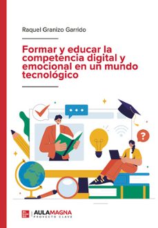 formar y educar la competencia digital y emocional en un mundo te cnologico-raquel granizo garrido-9788410458192