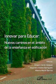 innovar para educar: nuevos caminos en el ambito de la enseñanza en edificacion. (ebook)-amparo verdu vazquez-9788410707092