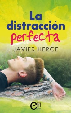 la distraccion perfecta (ebook)-javier herce-9788411057592