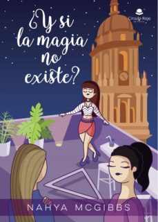 ¿y si la magia no existe?-nahya mcgibbs-9788411151092