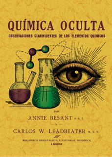 quimica oculta. observaciones clarividentes de los elementos quim icos-annie besant-c.w. leadbeater-9788411710992