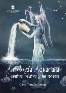 antologia acuariana-carlos descalzo señoran-9788411758192