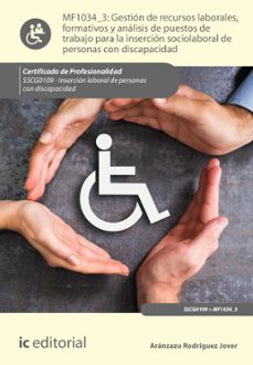 gestion de recursos laborales, formativos y analisis de puestos de trabajo para la insercion sociolaboral de personas con discapacidad. sscg0109 (ebook)-aránzazu rodríguez jover-9788411840392