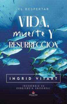 vida, muerte y resurreccion-ingrid vitart-9788411990592